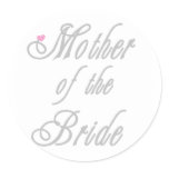 Mother of Bride Classy  Grays Classic Round Sticker