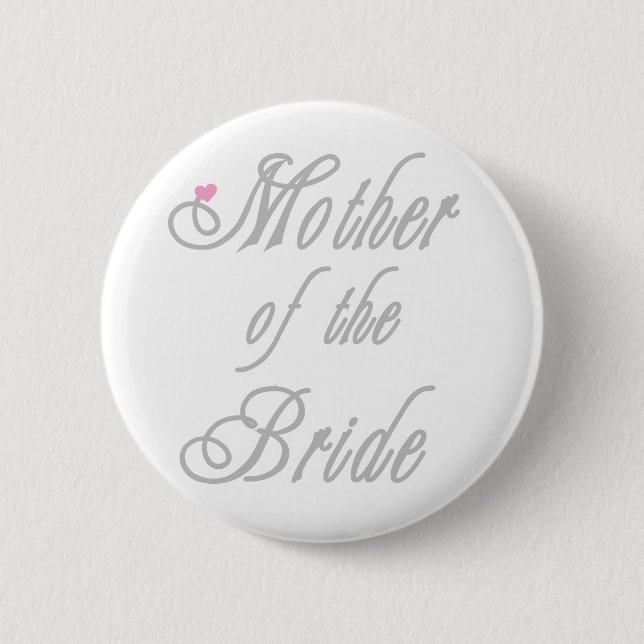Mother of Bride Classy  Grays Pinback Button (Front)