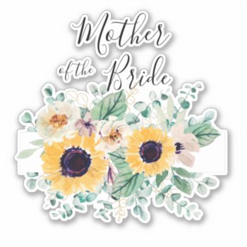 MOTHER OF BRIDE GROOM Sunflowers - Personalized Sticker