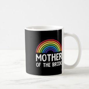Mother Of Bride Lgbt Mom Bachelorette Lesbian Wedd Coffee Mug