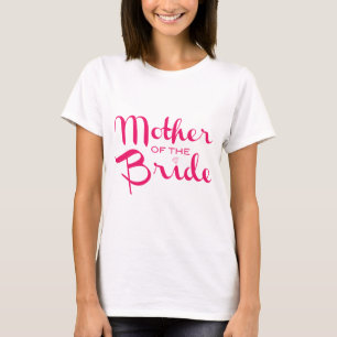 Mother of Bride Retro Script Hot Pink On White T-Shirt