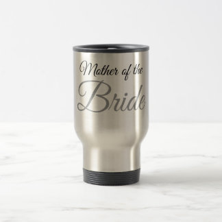 Mother of Bride Script Grey Travel Mug