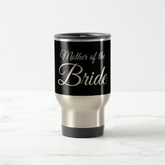 Mother of Bride Script White on Black Travel Mug