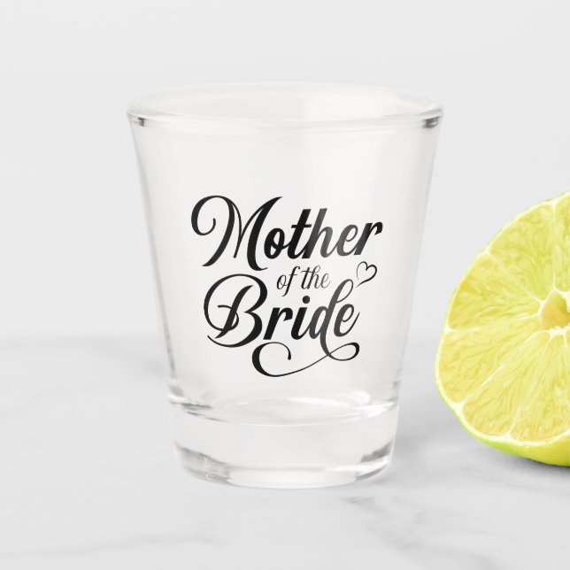 Mother of Bride  Shot Glass (Front)