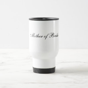 Mother of Bride Travel Mug