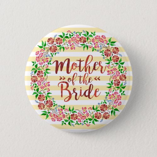 Mother of Bride Wedding Floral Watercolor Stripes Pinback Button