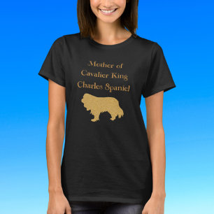 Mother Of Cavalier King Charles Spaniel Gold  T-Shirt