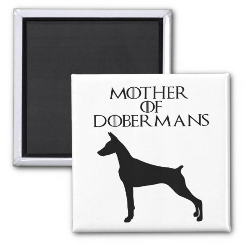 Mother of Dobermans Magnet