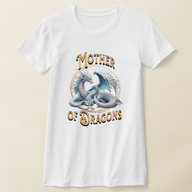 Mother of Dragons Mom and Baby Dragon T-Shirt (Laydown)