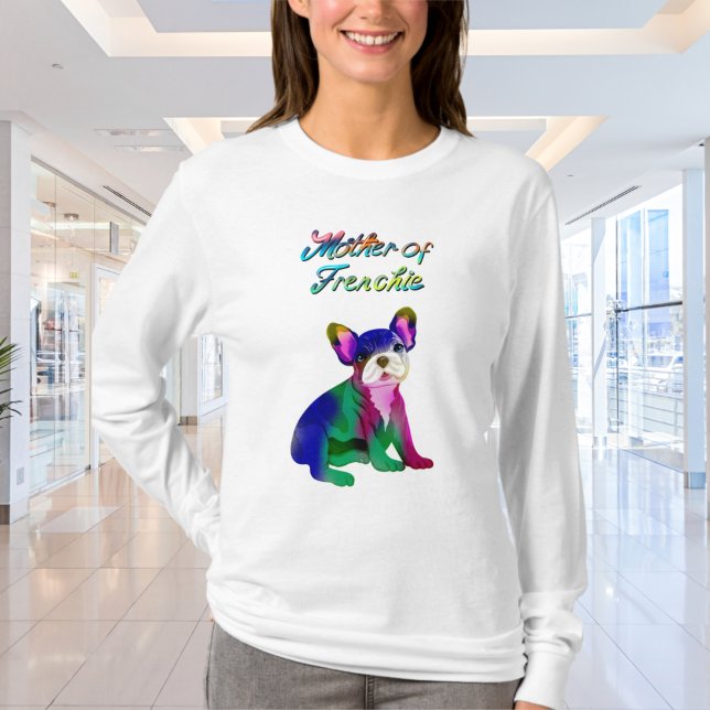 Mother Of Frenchie Spray Painted French Bulldog T-Shirt (Creator Uploaded)