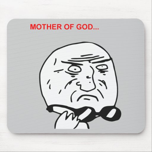Mother of God Rage Face Comic Meme Mouse Pad | Zazzle