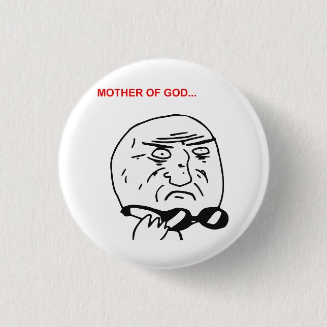 Mother of God Rage Face Comic Meme Pinback Button (Front)