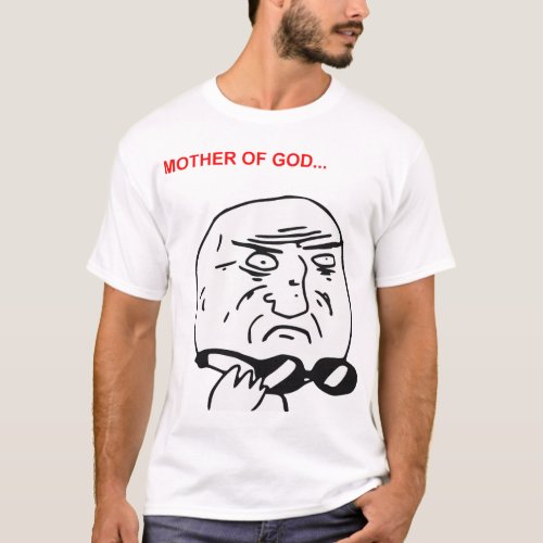 Mother of God Rage Face Comic Meme T_Shirt