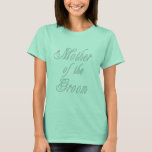 Mother of Groom Classy Grays T-Shirt