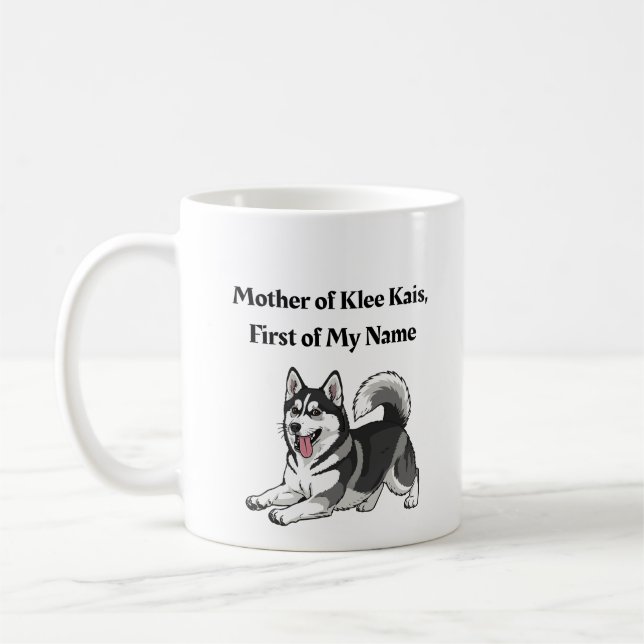 Mother of Klee Kais, First of My Name Coffee Mug (Left)
