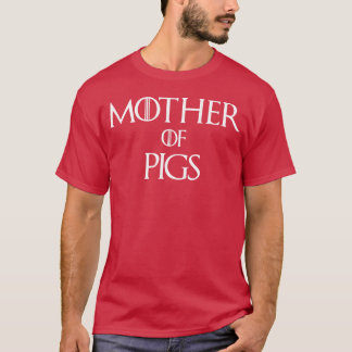 Mother of Pigs family T-Shirt