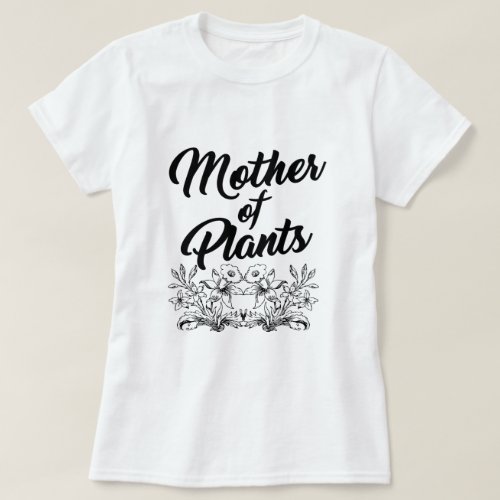 MOTHER OF PLANTS T_Shirt