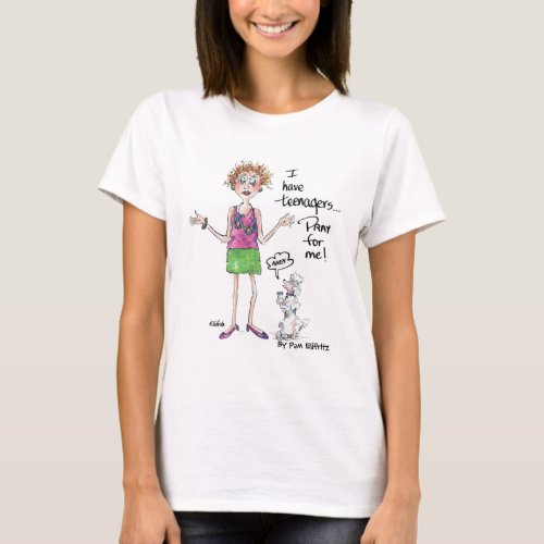 Mother of Teens drawing Pray for me text T_Shirt