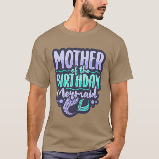 Mother of the birthday mermaid Mermaid Mom funny T-Shirt