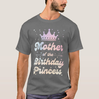 Mother of the Birthday Princess friend T-Shirt