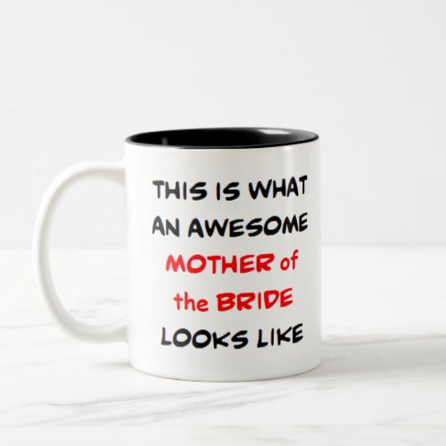 mother of the bride awesome Two_Tone coffee mug