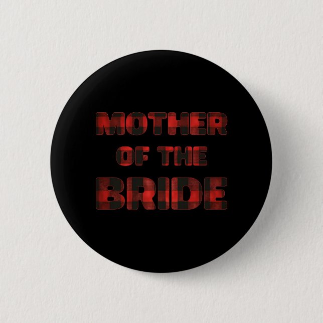 Mother Of The Bride Bachelorette Bridal Shower Buf Button (Front)