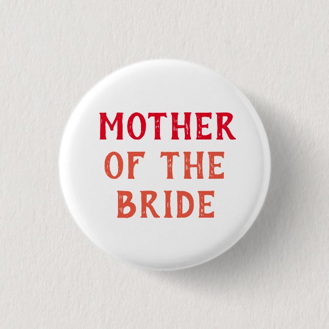 MOTHER OF THE BRIDE BADGE FOR WEDDING BUTTON (Front)