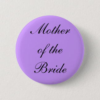 Mother of The Bride Badge Pinback Button