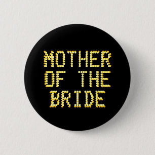 Mother of the Bride. Black & Gold Color. Wedding Pinback Button