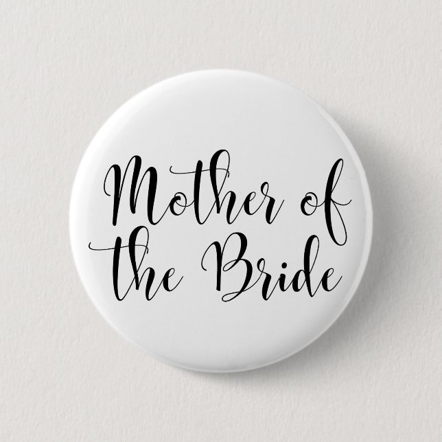 Mother of the Bride Black Script Typography (30) Pinback Button (Front)