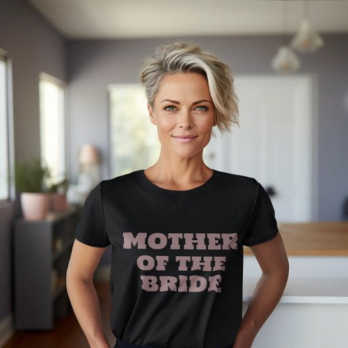 Mother of the Bride Black Wedding T_Shirt