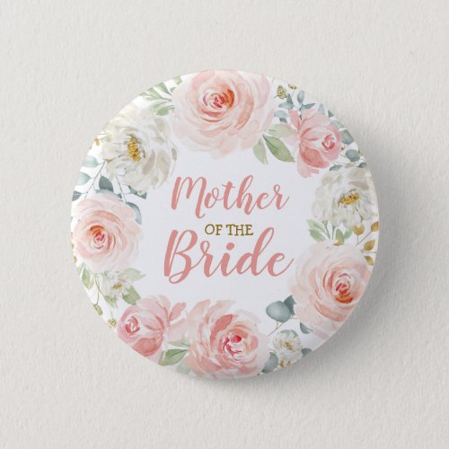 Mother of the Bride Blush Pink Floral Rose Wedding Button
