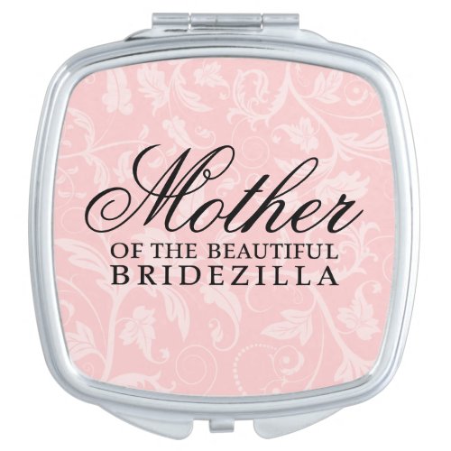 Mother of the Bride  Bridezilla Wedding Gift Compact Mirror