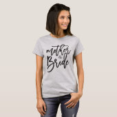 Mother of The Bride Brush Script Modern Wedding T-Shirt (Front Full)