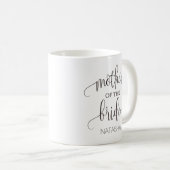 Mother of the Bride Calligraphy Wedding Gift Coffee Mug (Front Right)