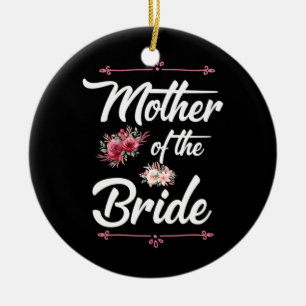 Mother Of The Bride Ceramic Ornament