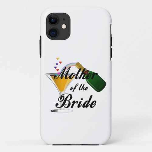 Mother Of The Bride Champagne Toast iPhone 11 Case