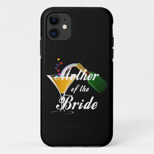 Mother Of The Bride Champagne Toast iPhone 11 Case