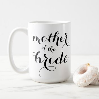 Mother Of The Bride Cup by BeachBeginnings at Zazzle