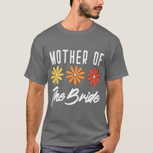 Mother of the Bride Cute Floral Flower friends T_Shirt
