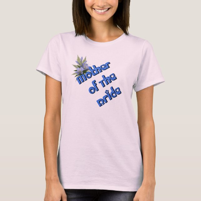 Mother Of The Bride Cute Wedding Bridal Party T-Shirt (Front)