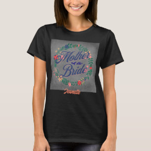 Mother of the Bride. Editable name T-Shirt