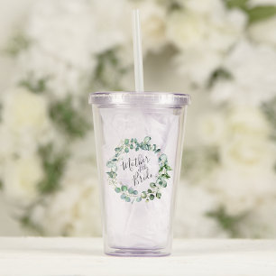 Mother of the Bride Eucalyptus Wreath Wedding Acrylic Tumbler