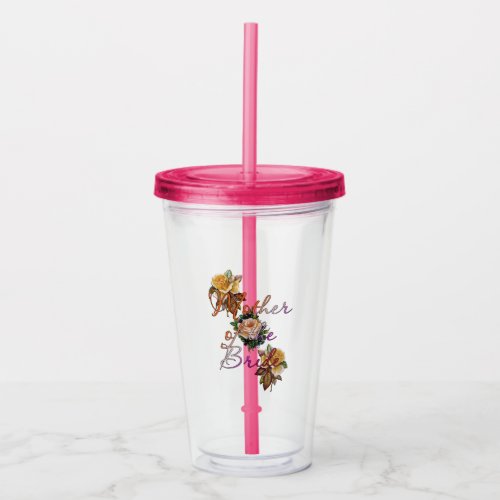 Mother Of The Bride Floral Acrylic Tumbler
