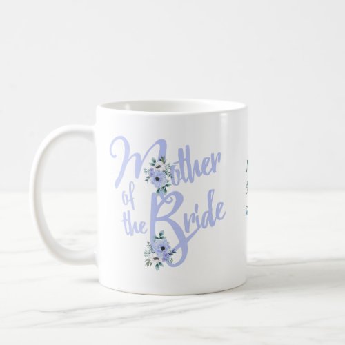 Mother of the Bride Floral Letter Custom Wedding Coffee Mug