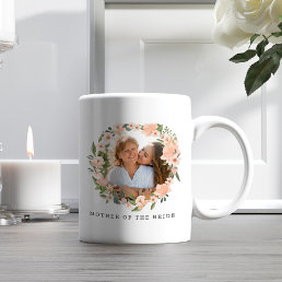 Mother Of The Bride Floral Watercolor Wreath Photo Coffee Mug