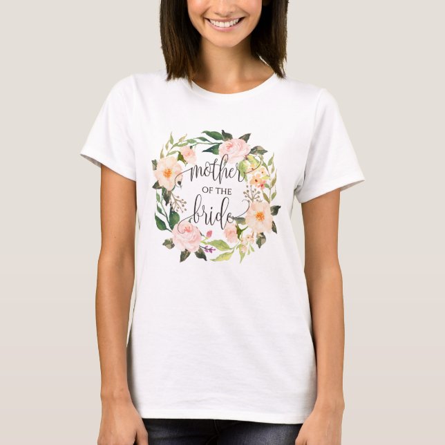 mother of the bride floral wreath -4 T-Shirt (Front)