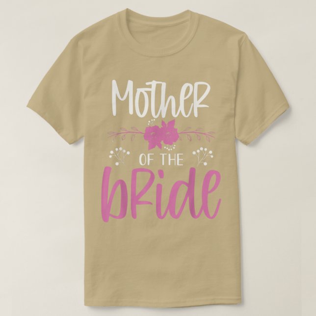 Mother of the bride funny Bridal Wedding Sarcastic T-Shirt (Design Front)