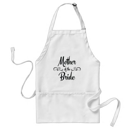 Mother Of The Bride - Funny Rehearsal Dinner Adult Apron