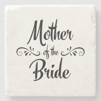 Mother Of The Bride - Funny Rehearsal Dinner Stone Coaster by BridalSuite at Zazzle